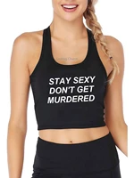 stay sexy dont get murdered graphic print tank top womens funny yoga sports workout crop top gym tee