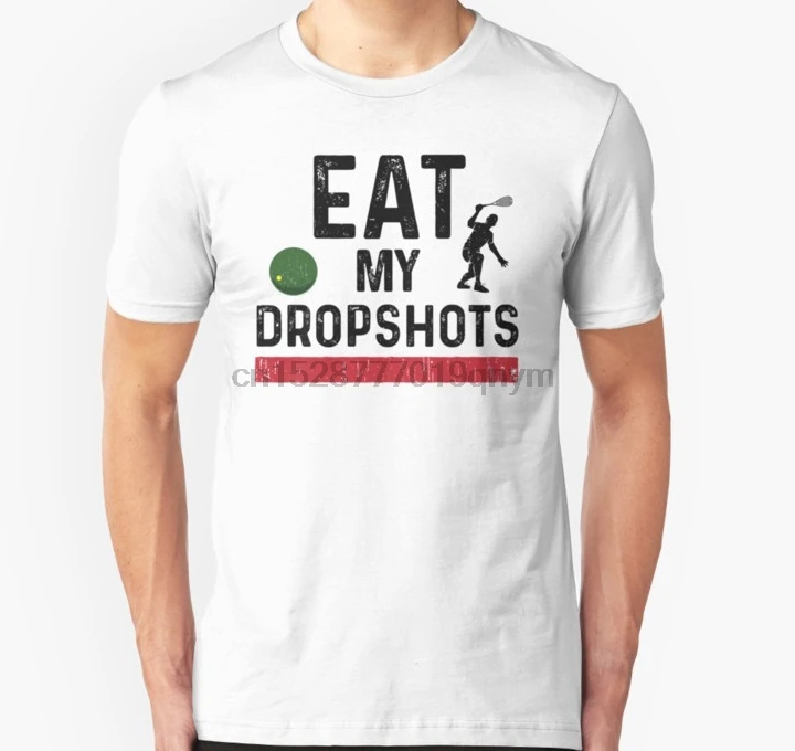 

Men tshirt Squash Eat My Dropshots T Shirt Printed T-Shirt tees top
