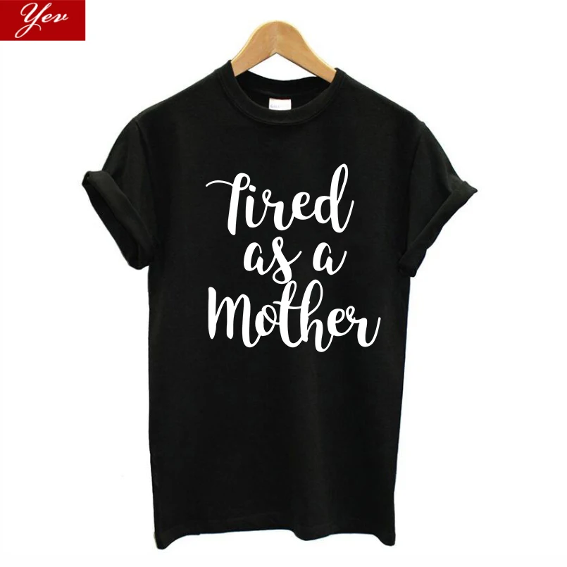 

Tried As A Mother Cotton Women T shirt Tops Tee Mom's Gift White Black Short Sleeve Oversize Female Casual Harajuku T Shirts