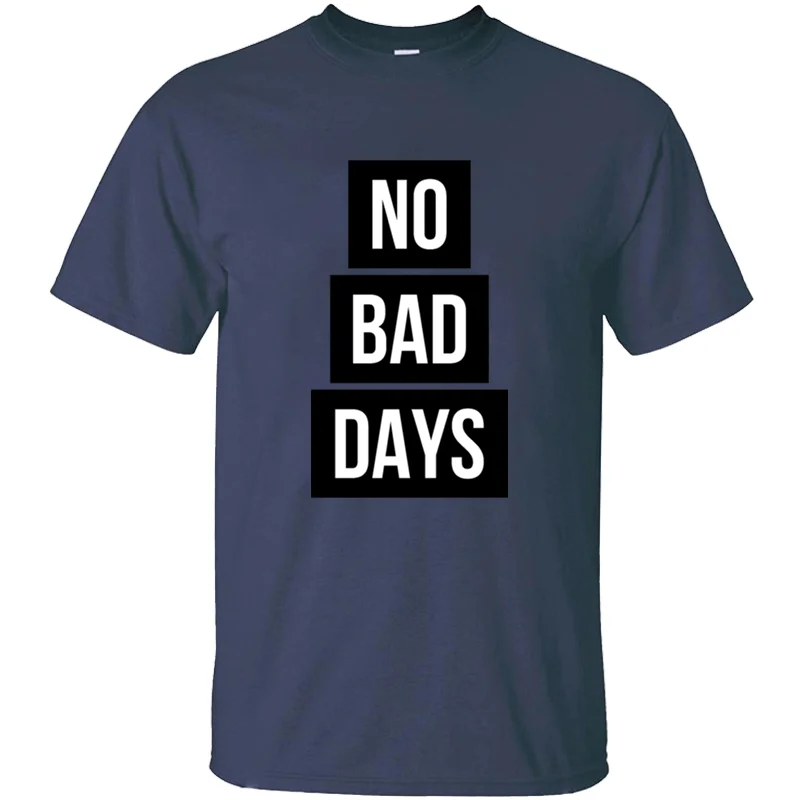 

Print No Bad Days T-Shirt Man Round Collar Tshirt Big Size 3xl 4xl 5xl 100% Cotton Hiphop