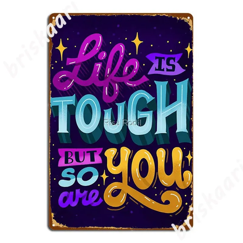 

Life Is Tough But So Are You Metal Signs Pub Party Printing Garage Decoration Metal Posters