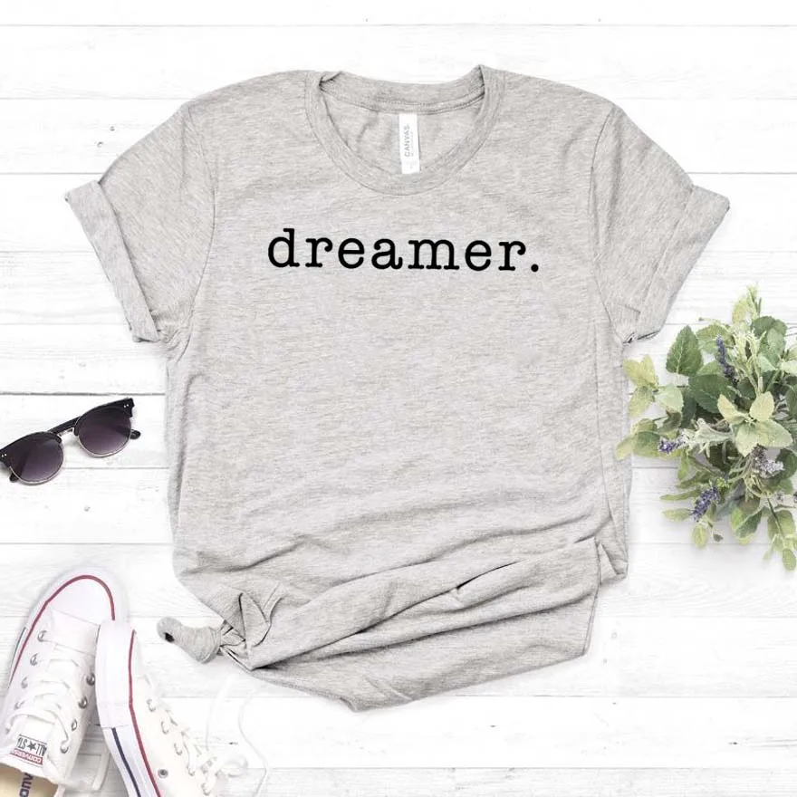 Dreamer женская футболка с принтом Смешные изделия из хлопка футболка для Леди Девушка Топ Футболка хипстер Прямая поставка NA-268
