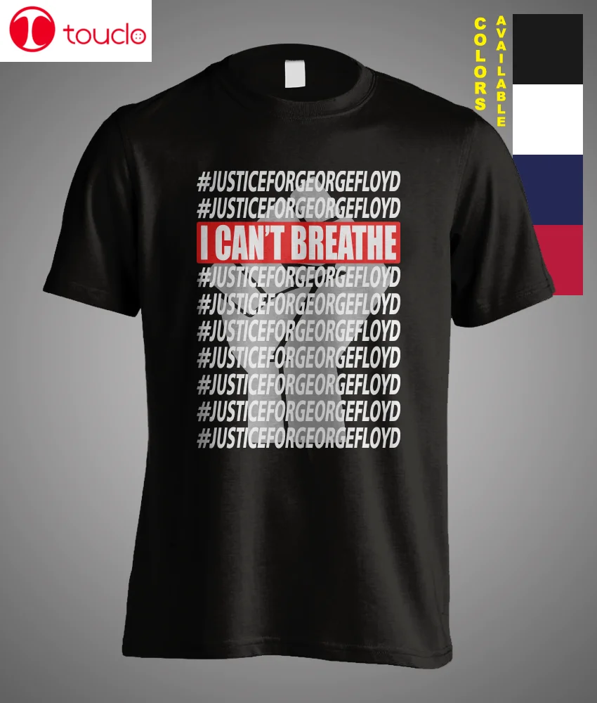 

Justice For George Floyd I Can'T Breathe Black Lives Matter Tee Protest T-Shirt Unisex Women Men Tee Shirt