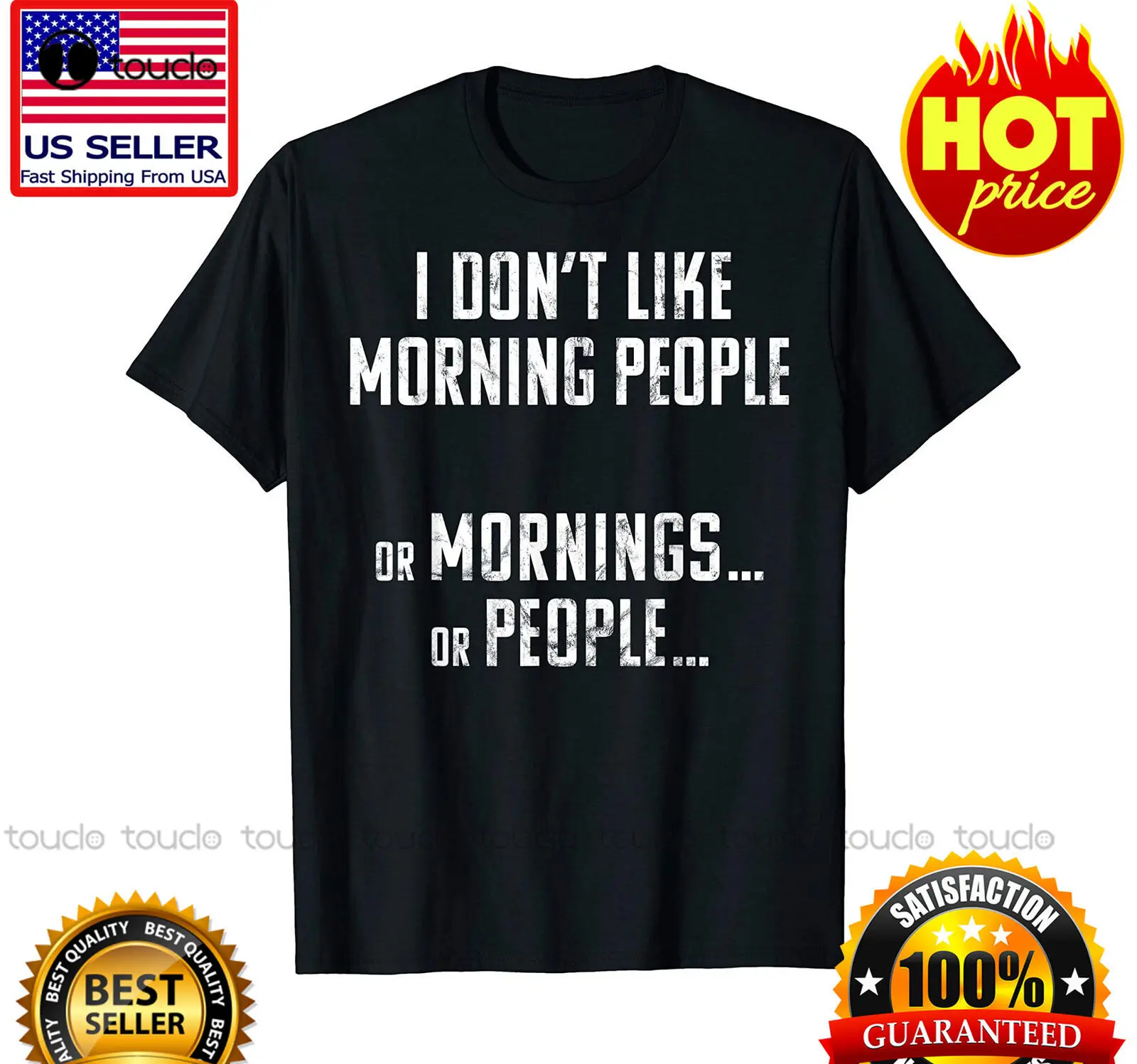 

I Dont Like Morning People Or Mornings Or People - Coffee T-Shirt Birthday Gift Unisex Women Men Tee Shirt