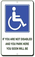 crysss if you are not disabled and you park here you soon will be novelty 8 x 12 inch metal sign