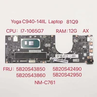nm c761 for lenovo ideapad yoga c940 14iil laptop motherboard 81q9 cpui7 1065g7 ram12g ax fru5b20s43850 5b20s42940 5b20s43860