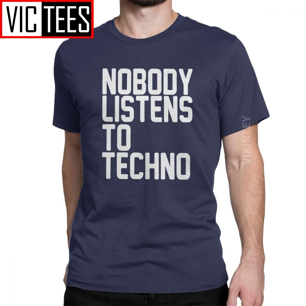 

Nobody Listens To Techno Tshirt Men Cotton Vintage T-Shirt Homme Music Disco Clothes Graphic