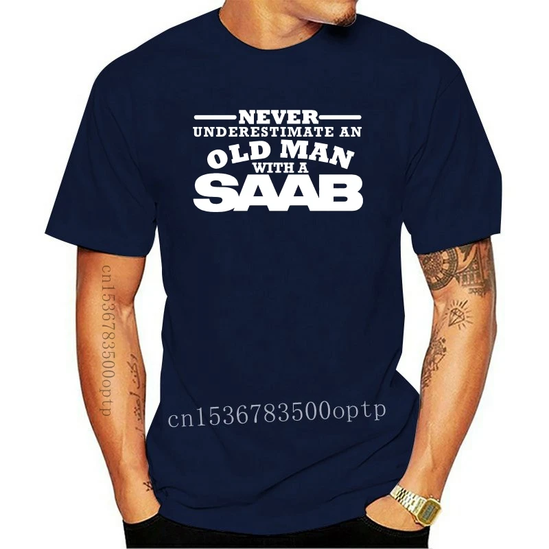 

New Never Underestimate An Old Man With A Saab Men's Fashion Originality Graphic T-shirt Top Clothing