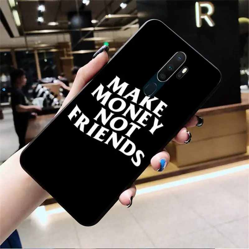 Зарабатывайте деньги не друзья мягкий чехол для телефона на заказ Oppo A5 A9 2020 Reno2 z
