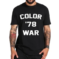 color war 78 t shirt 1978 street pop culture t shirt eu size 100 cotton soft crewneck cool premium camisetas