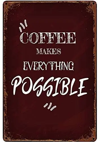 

Original Retro Design Coffee Make Everything Possible Tin Metal Signs Wall Art | Thick Tinplate Print Poster Wall Decoration for