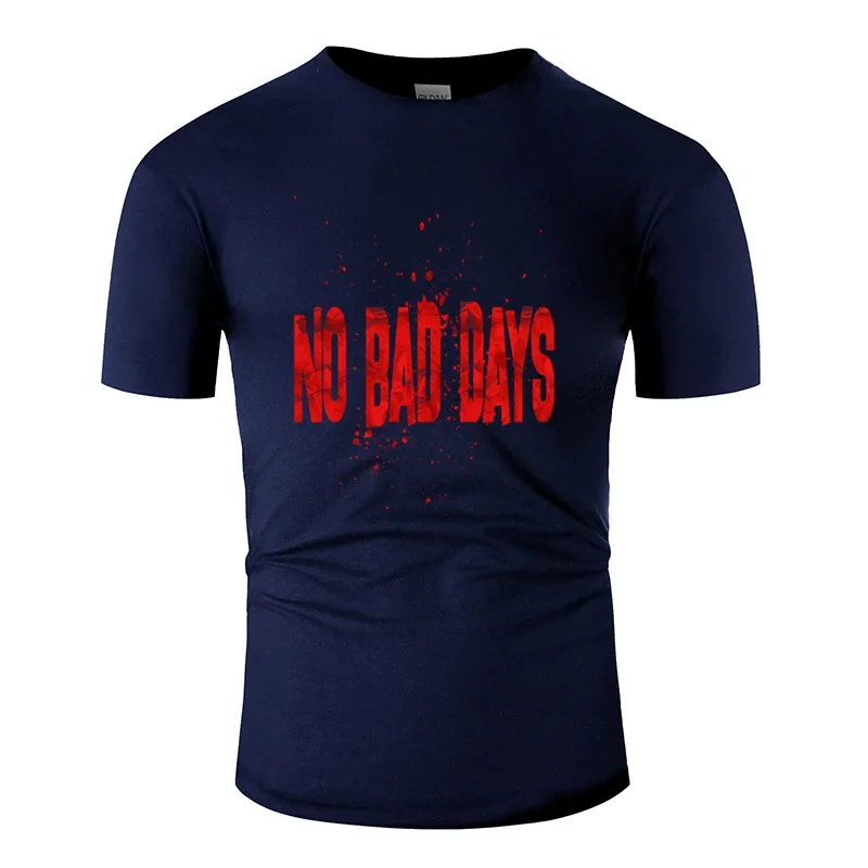 

Funny No Bad Days Мужская футболка с круглым вырезом Футболка большого размера 3xl 4xl 5xl Топы в стиле хип-хоп против морщин