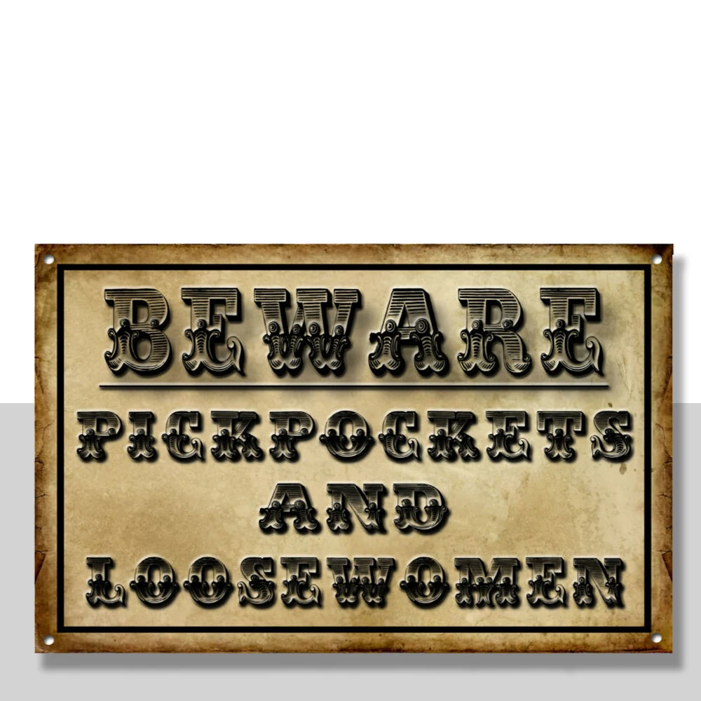 

Beware Pickpockets and Loosewomen Metal Sign,cowboy/western,bar,pub