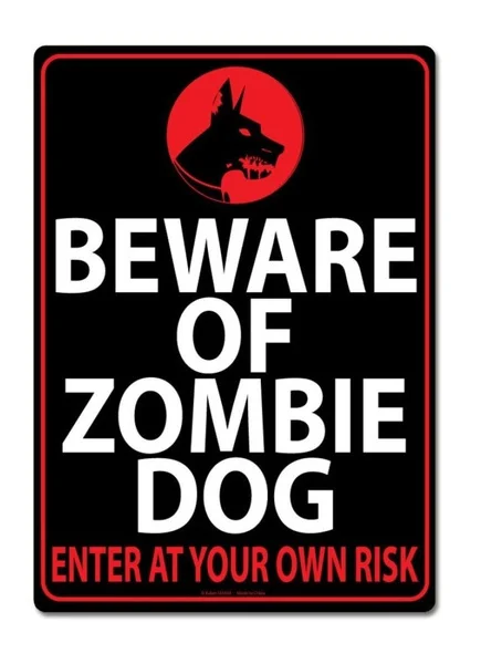 

Beware Of Zombie Dog Tin Sign Funny Room Decoration