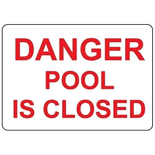 

Danger Pool is Closed Aluminum Metal Sign Heavy Duty Tin Signs Decoration Signs