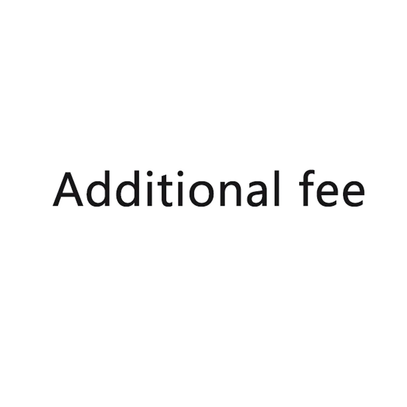 

Additional fee