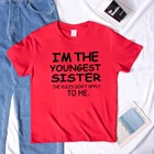 Женская футболка с принтом Я Самая младшая сестра и надписями Я не применим к мне, новая женская футболка в стиле Харадзюку, летние свободные футболки с коротким рукавом, топы для женщин
