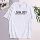 Новое поступление, забавные мужские футболки с надписью I May Be Bad, весна 2021, Новые забавные облегающие мужские футболки с коротким рукавом, мужская спортивная одежда в стиле хип-хоп