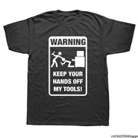 warning keep your hands off my tools builder mechanic engineer t shirt funny birthday gifts for men daddy father husband t shirt