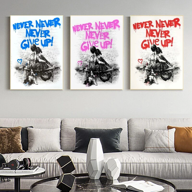 

Graffiti Art Banksy Never Give Up Canvas Painting Modern Home Wall Decorative Posters and Print Mural Cuadros Street Art Picture