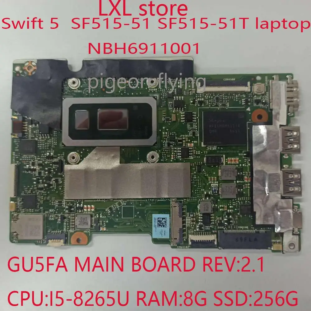 

GU5FA for Acer Swift 5 SF515-51T motherboard mainboard GU5FA MAIN BOARD REV:2.1 NBH6911001 CPU:I5-8265U RAM:8G SSD:256G 100% OK