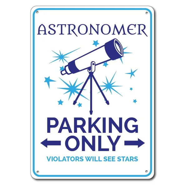 

Astronomer Parking Sign Metal Tin Sign Metal Sign,Telescope Sign, Astronomer Sign, Astronomy Lover Gift, Astronomy Sign