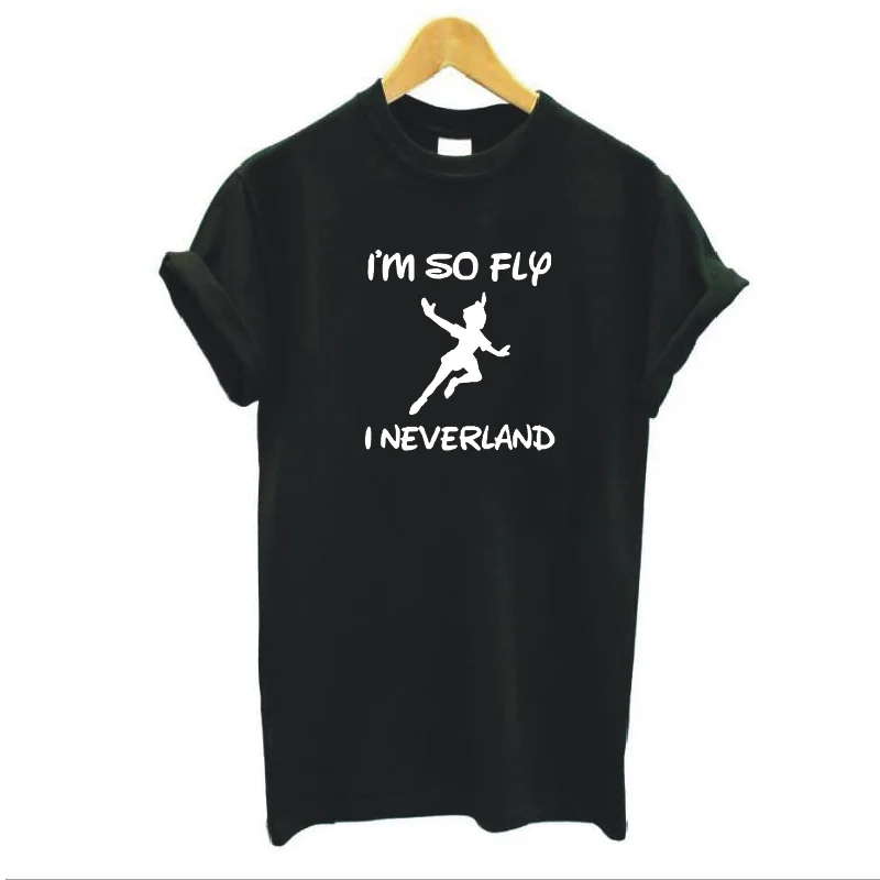 С надписью I'm so fly я neverland Печатный Женская футболка Повседневная Harajuku хлопковая