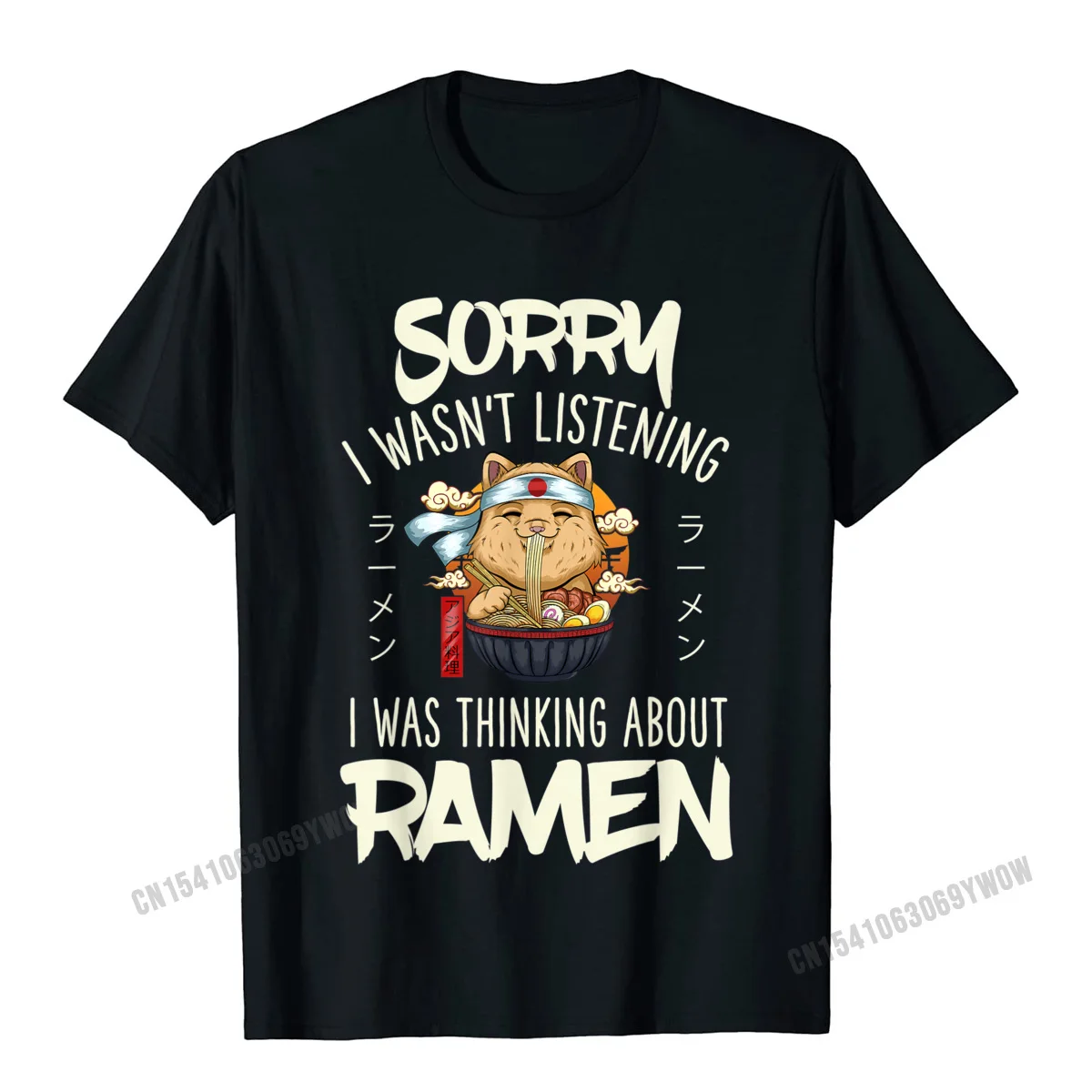 

Anime Sorry I Wasnt Listening I Was Thinking About Ramen T-Shirt Camisas Men T Shirts Funny Latest Men's Tops T Shirt Cotton
