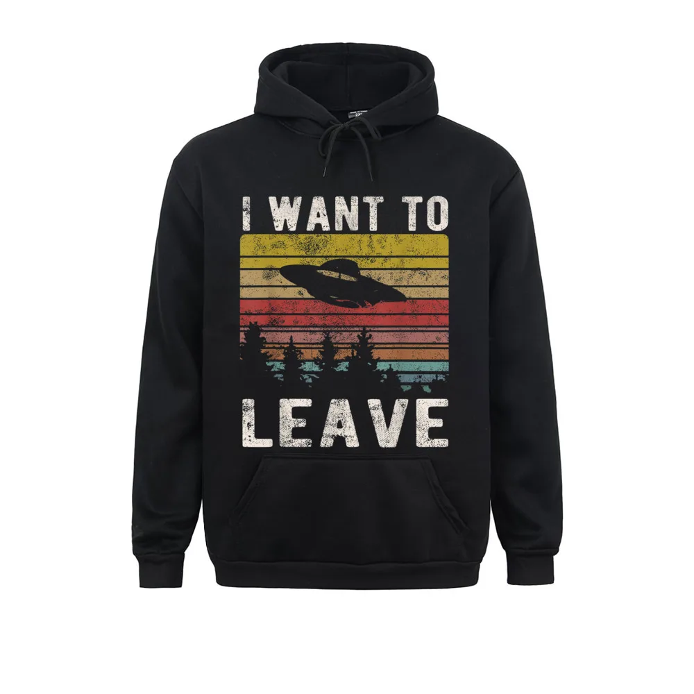 

Designer Men Sweatshirts Long Sleeve Hoodies Clothes I Want To Leave Funny Retro Novelty Alien UFO Novelty Gift