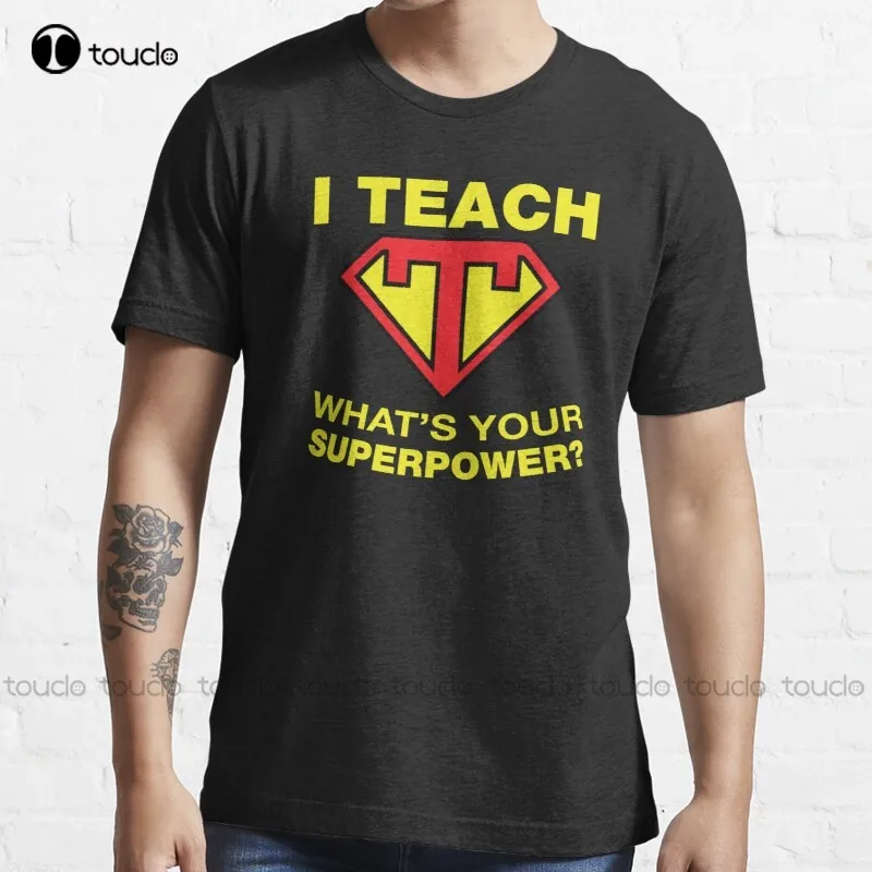 

New I Teach What'S Your Superpower Superpower Humor Funny Superhero T-Shirt Cotton Tee Shirt