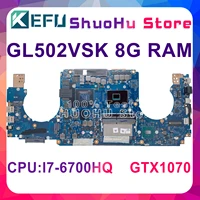 kefu gl502vs laptop motherboard for asus rog s5v gl502v gl502vsk original mainboard i7 6700hq gtx1070 8gb tested 100 work orig