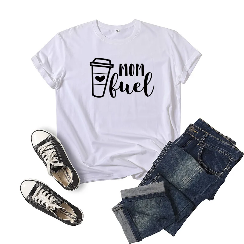 

Mom Fuel Letter Print Women T Shirt Short Sleeve O Neck Loose Women Tshirt Ladies Tee Shirt Tops Clothes Camisetas Mujer
