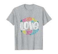 valentines day t shirt all you need is love tee