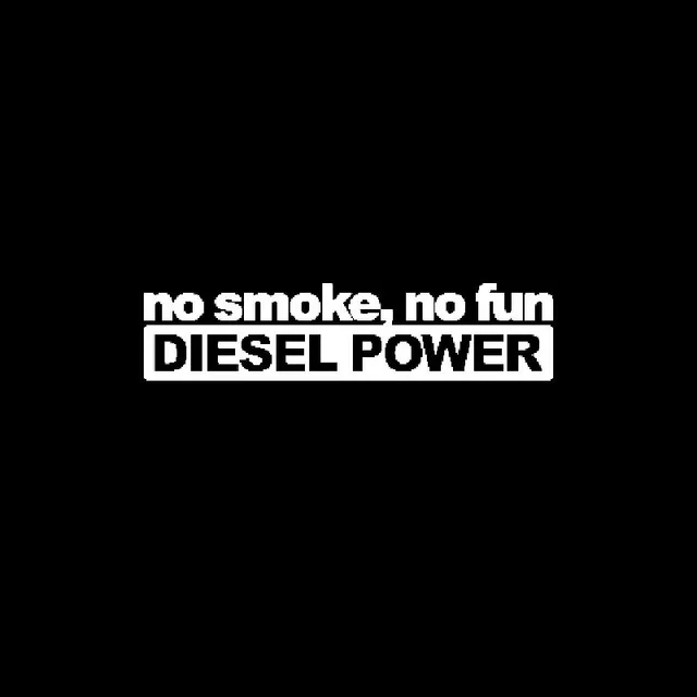 

14.5CM*3.4CM Fashion NO SMOKE NO FUN DIESEL POWER Vinyl Decoration Car Sticker Decals Graphical