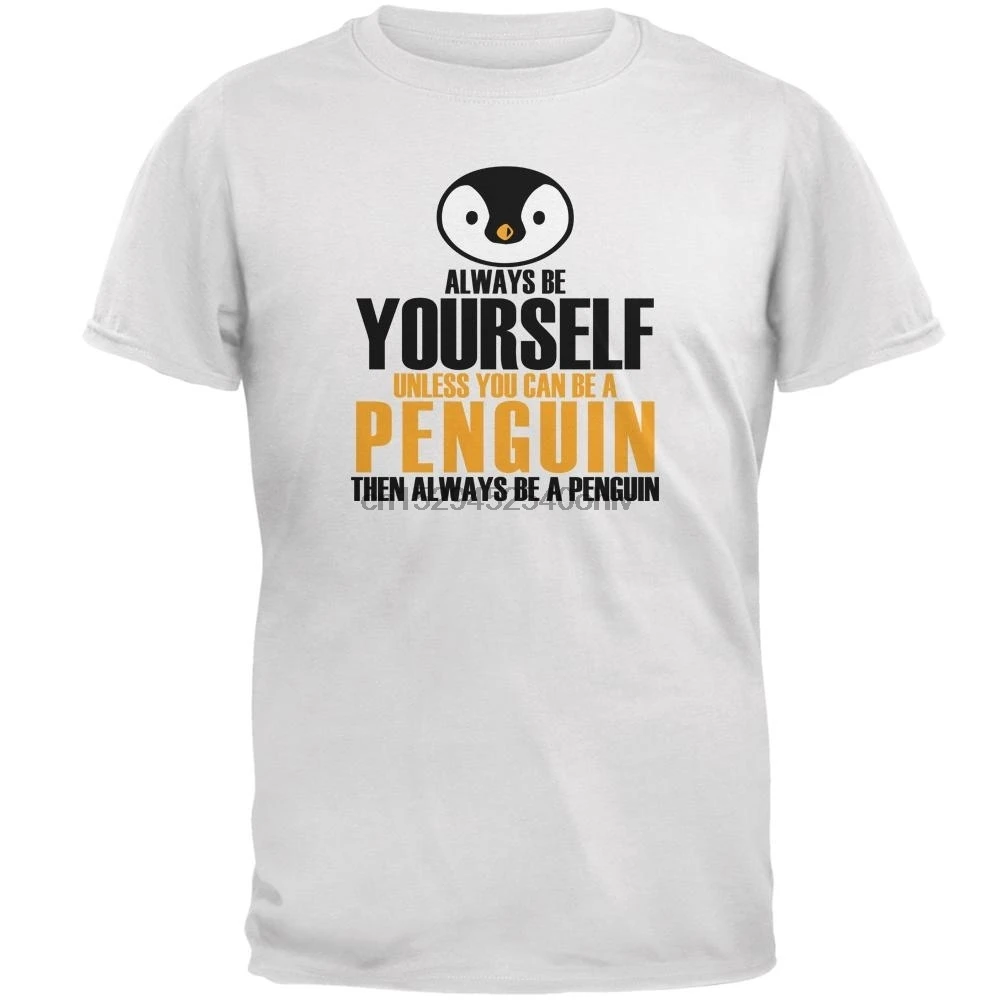 

Always Be Yourself Penguin Mens T Shirt