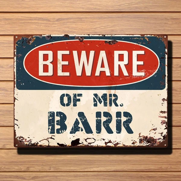 

Остерегайтесь шикарной пластины MR. BARR, жестяной знак, домашний декор, забавные идеи для подарка, винтажный металлический жестяной знак, ретр...
