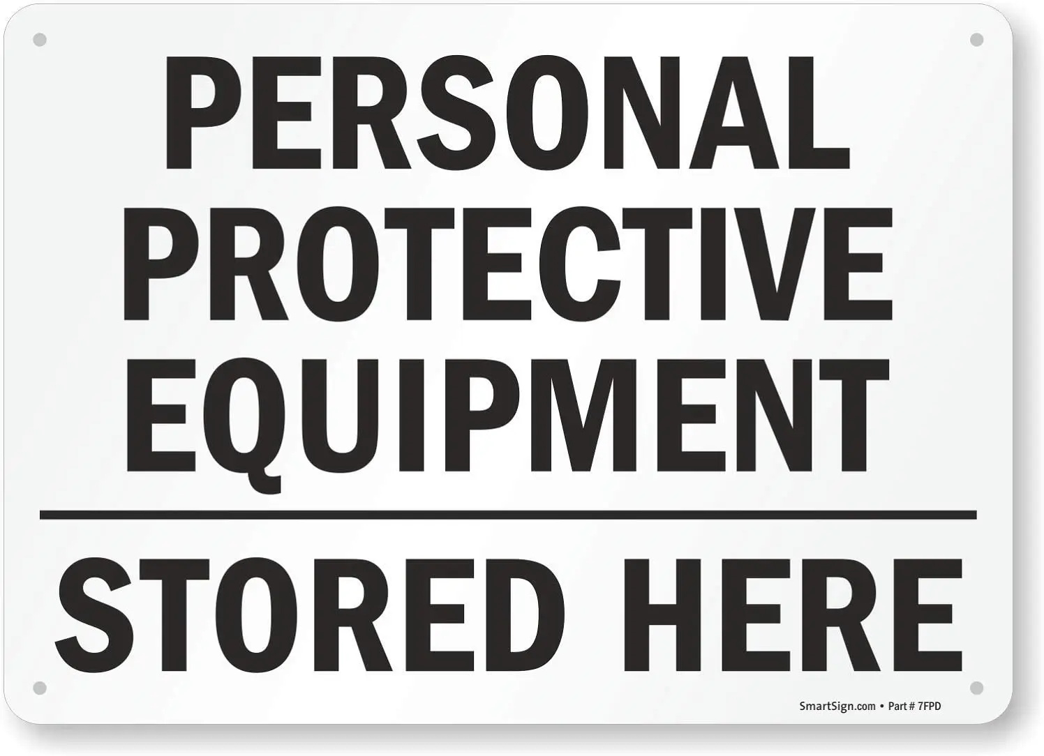 

"Personal Protective Equipment, Stored Here" Sign |8" x 12" Plastic