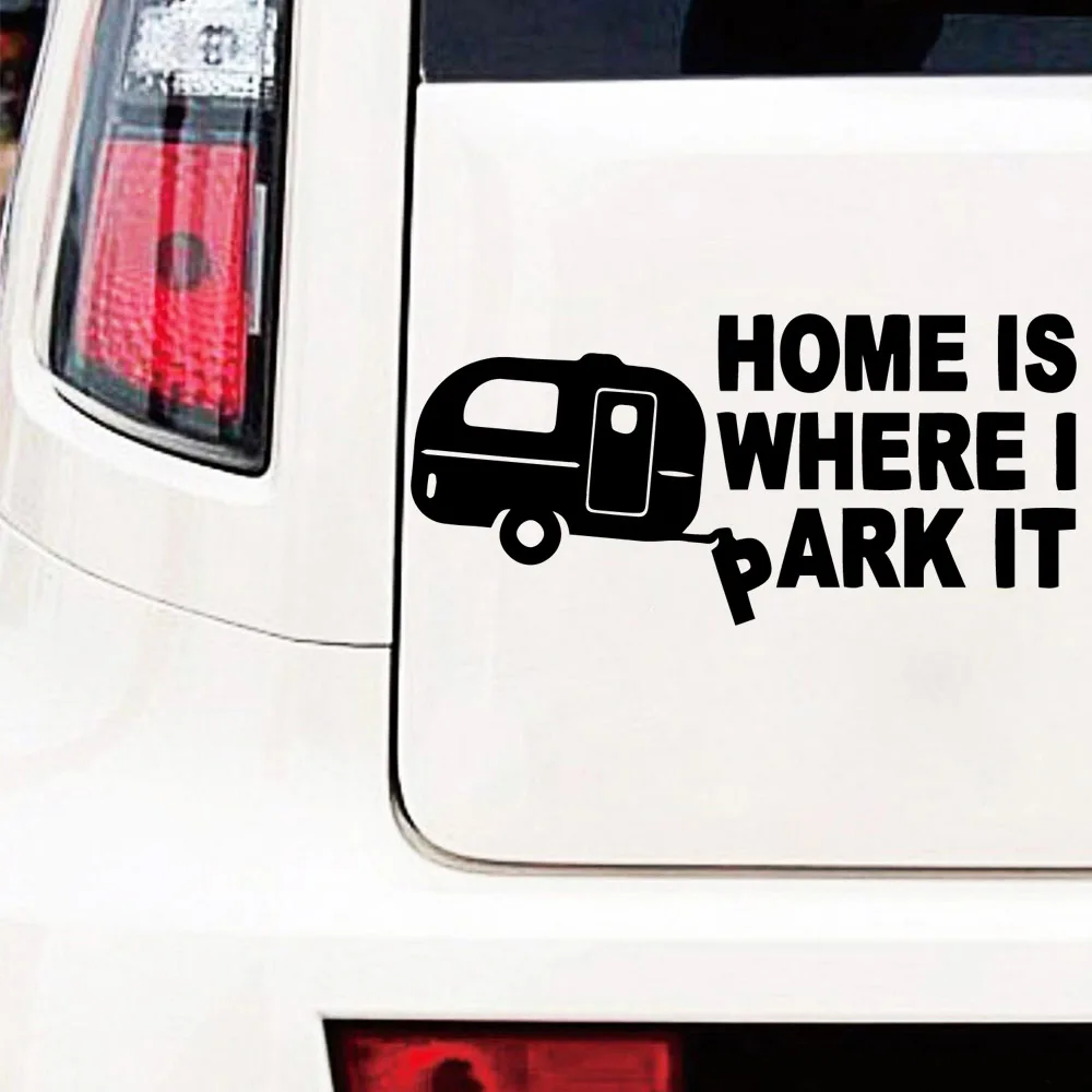 

Creative Home Is Where You Park It Auto Stickers On The Car For Truck Window Bumper Auto Suv Door Laptop Kayak Vinyl Decal