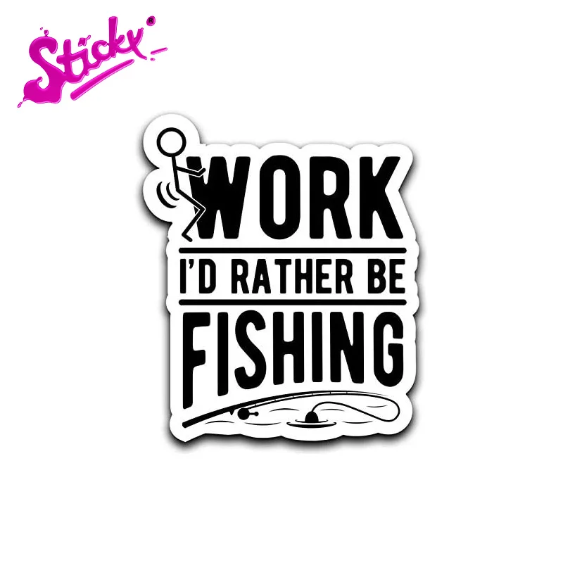 

STICKY Screw Work, I'd Rather Be Fishing Decal Sticker Car Truck Van Bumper Window Laptop Cup Wall