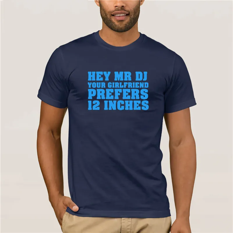 2019 модная футболка с коротким рукавом Hey Mr DJ ваша девушка предпочитает 12 дюймов