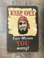 keep out means you matey pirate wall decor metal tin sign poster wall plaque metal tin sign cheap tin metal signs