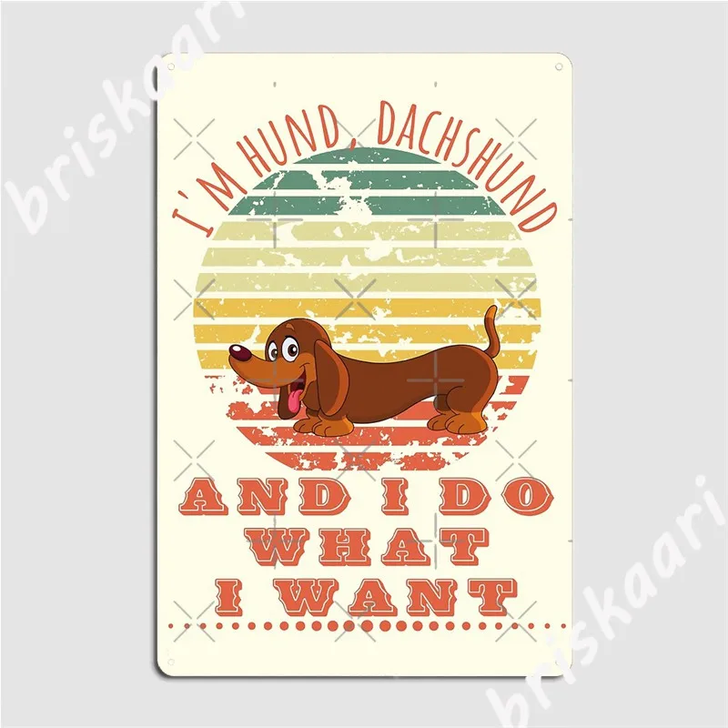 Такса I Do What Want Металлические знаки домашний Винтаж Настенный декор жестяной знак