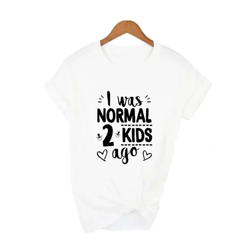 

I Was Normal Two Kids Ago Printed T-shirt Women Harajuku Ullzang 90s Tshirt Fashion Graphic Top Tee Female Camisas Mujer
