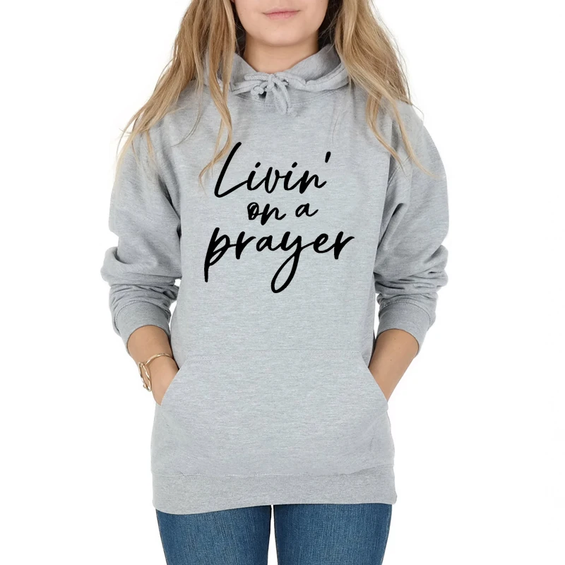 

Livin' on A Prayer Printing Women's Sweatshirt Long Sleeve O Neck Graphic Hoodies Religious Hoody Jesus Bible Verse Dropshipping