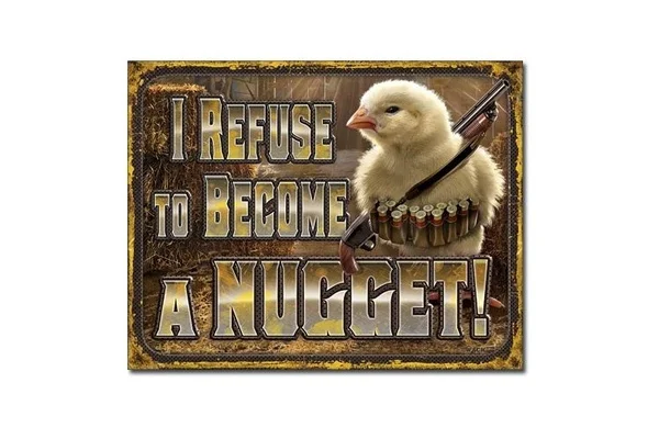 

Chicken Nugget Tin Sign I Refuse to Become a Nugget Funny Retro Metal Sign