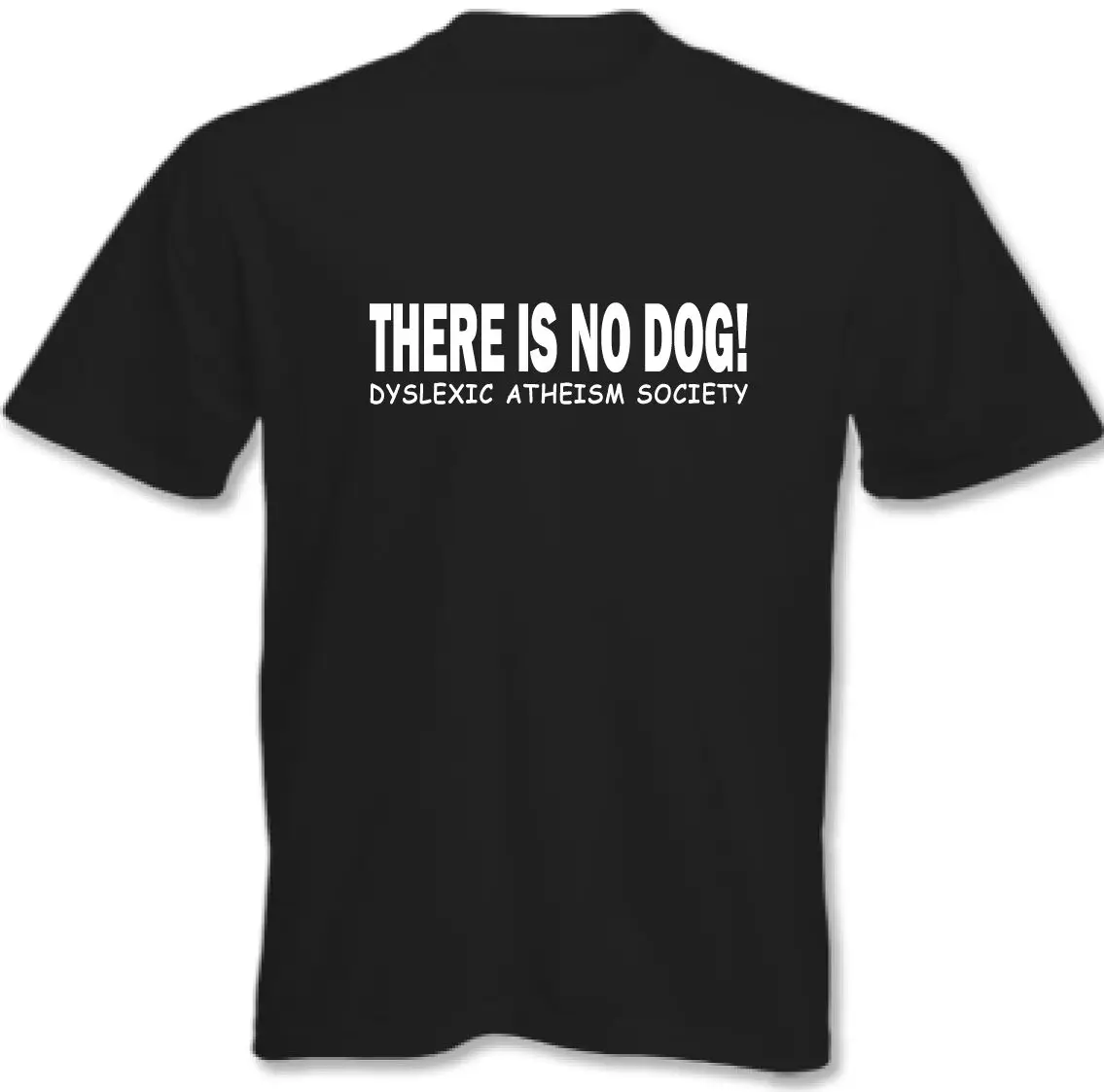 Not Is No Dog-dislexic Atheism society-Мужская забавная футболка |