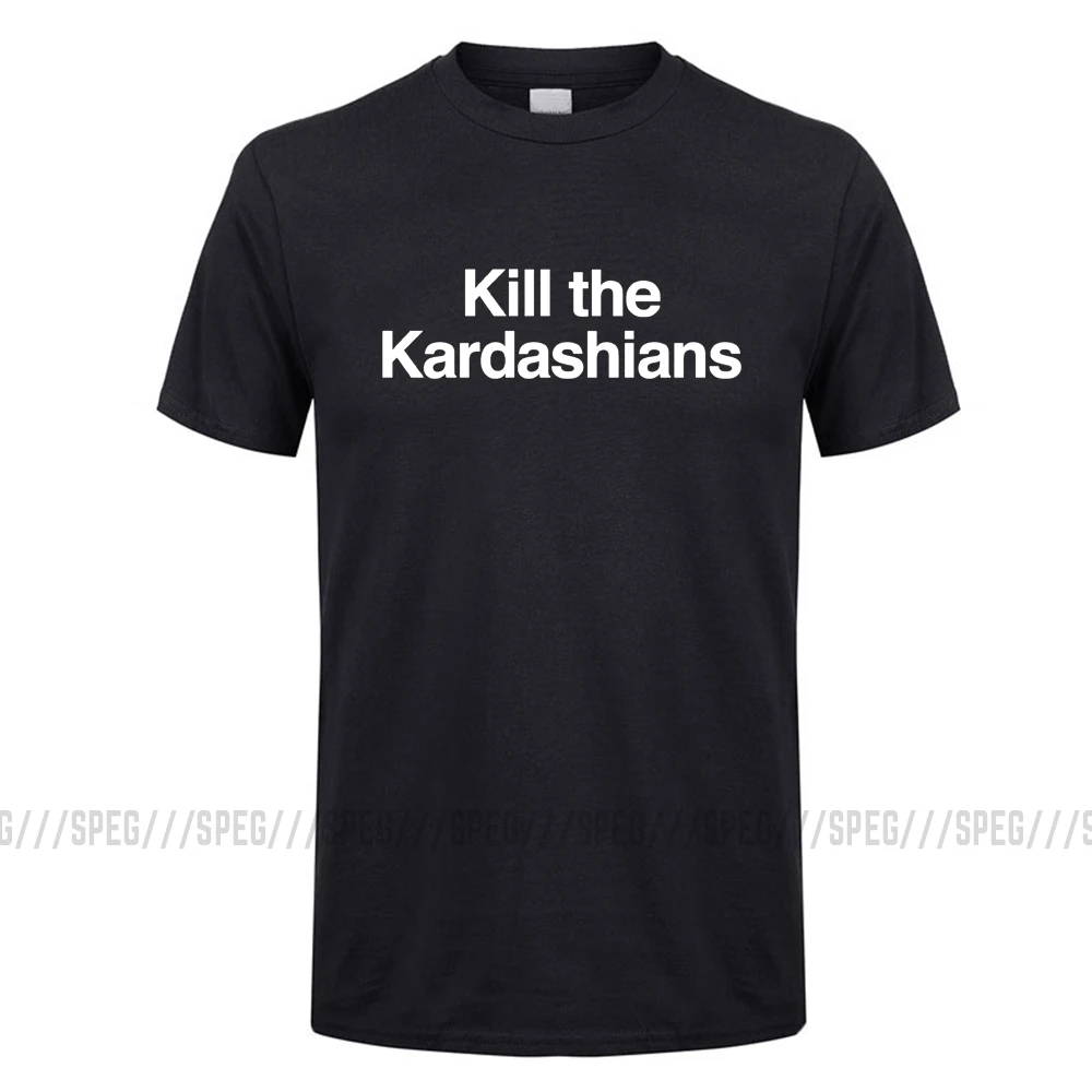 Kill The Kardashians, Мужская футболка из органического хлопка с коротким рукавом, Мужская футболка, Мужская футболка, убийца Ким Кайли Дженнер, топы, хипстерские футболки - Цвет: Black