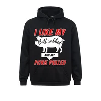 family man men hoodies i like my butt rubbed funny bbq smoker barbecue grilling sweatshirts long sleeve hoods customized