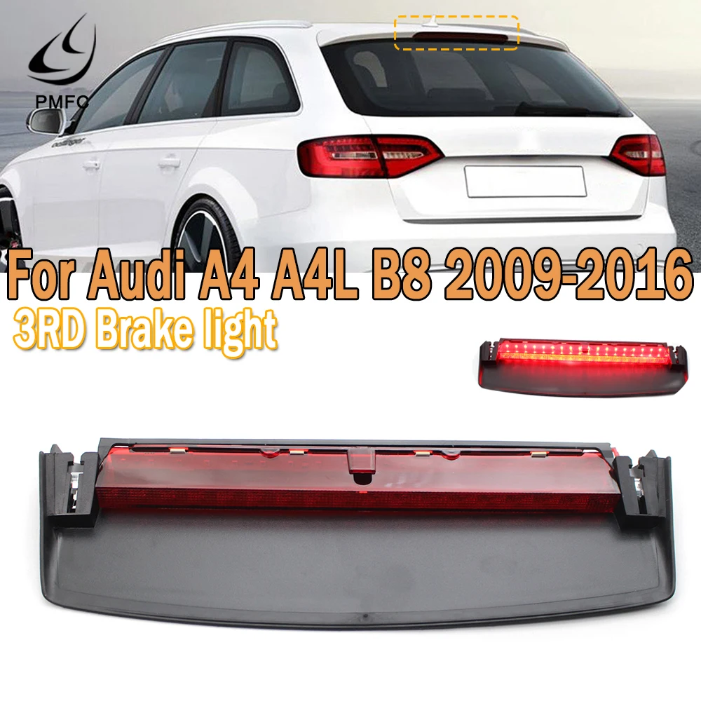 

PMFC 1Pcs 3RD LED Third High Brake Light High Mount Stop Lamp Light Tail Light For Audi A4 A4L B8 2009 2010 2011-2015 8K5945097