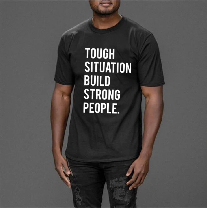 

PUDO Black Lives Matter Tshirt Tough Situation make men strong Men T Shirt Harajuku quote T shirt